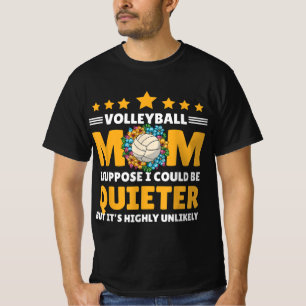 Volleyball Mama Ich nehme an, ich könnte ruhiger s T-Shirt
