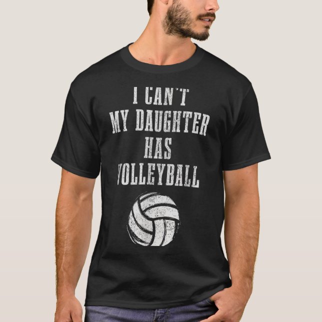 Volleyball Mom Dad I Can't Daughter Hast Volleybal T-Shirt (Vorderseite)