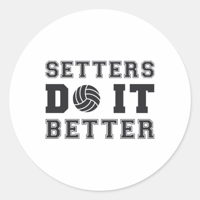 Volleyball-Setter machen es besser Volleyball Gesc Runder Aufkleber (Vorderseite)