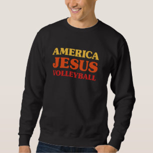 Volleyball Spieler I Liebe Volleyball Amerika Jesu Sweatshirt