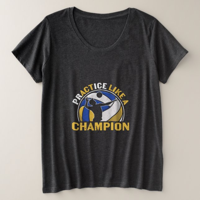 Volleyball-Spieler | Üben wie ein Champion Große Größe T-Shirt (Design vorne)