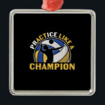Volleyball-Spieler | Üben wie ein Champion Ornament Aus Metall<br><div class="desc">Volleyball-Spieler | Üben wie ein Champion</div>