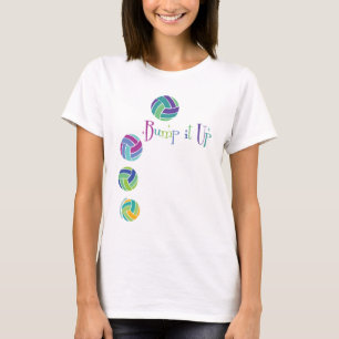 Volleyball: Stoßen Sie ihn oben! T - Shirt