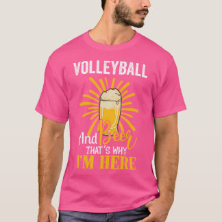 Volleyball und Bier deshalb bin ich hier Volleybal T-Shirt