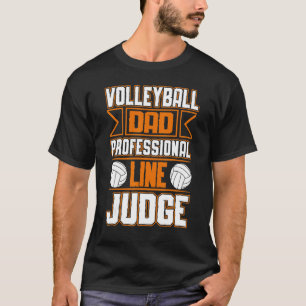 Volleyball Vater Beruflich Line Judge T-Shirt