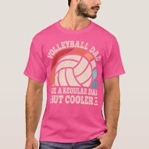 Volleyball-Vater wie ein normaler Vater, aber cool T-Shirt