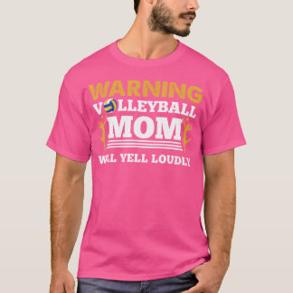 Volleyball Warning Volleyball Mama wird Yell Louly T-Shirt