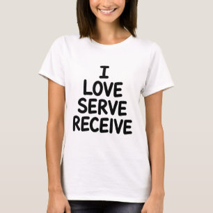 Volleyball Weiße Lüge Ich liebe Serve Receive T-Shirt
