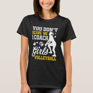 Volleyballtrainer Spieler Ihr schreckt mich nicht T-Shirt