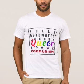 Völlig automatisierter queer Raum-Luxuskommunismus T-Shirt