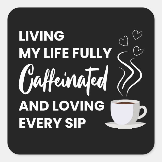 Vollkoffeinierter Kaffee Lover | Kaffeekonzept Quadratischer Aufkleber (Vorderseite)