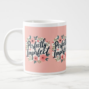 Vollkommen unvollkommene Blumen-Typografie-Zitat Jumbo-Tasse