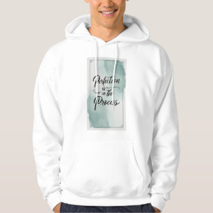 Vollkommenheit liegt im Prozess Hoodie