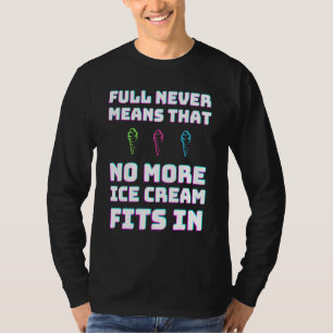 Vollständig bedeutet nie, dass keine Eiscreme mehr T-Shirt