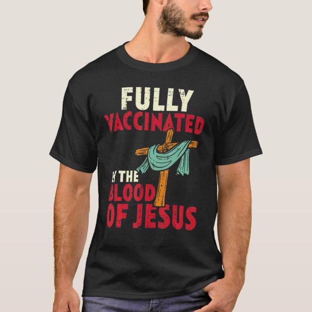 Vollständig geimpft durch Blut von Jesus Christlic T-Shirt (Vorderseite)