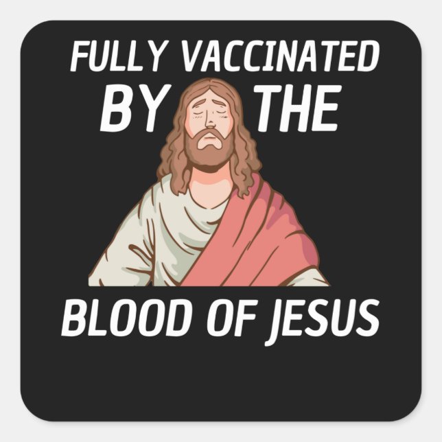 vollständig geimpft durch das Blut Jesu Quadratischer Aufkleber (Vorderseite)