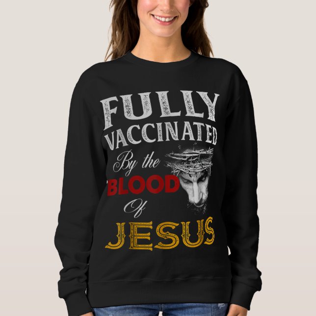 Vollständig geimpft durch das Blut Jesu Sweatshirt (Vorderseite)