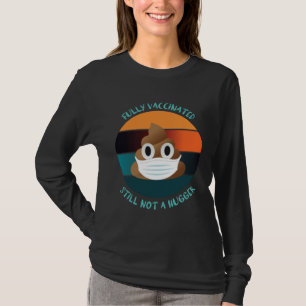 Vollständig geimpft immer noch kein Knuddler - hal T-Shirt