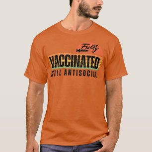 Vollständig geimpft noch antisozial T-Shirt