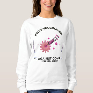Vollständig geimpft noch kein Hugger Sweatshirt