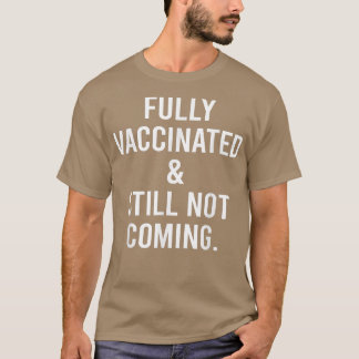 Vollständig geimpft und noch immer nicht komisch S T-Shirt