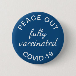 Vollständig geimpfter Peace Out Covid Blue Button