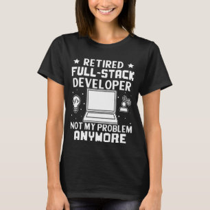 Vollständiger Stack-Entwickler, nicht mein Problem T-Shirt