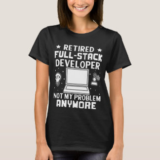 Vollständiger Stack-Entwickler, nicht mein Problem T-Shirt