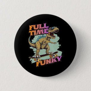 Vollzeit Funky Lustiger Dinosaurier Skateboarding  Button
