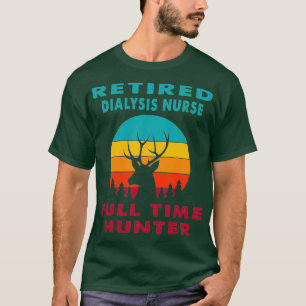 Vollzeitjäger-Jagd durch eine ermüdete Dialyse T-Shirt