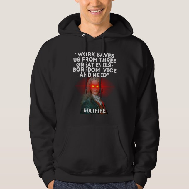 Voltaire Quote Work Saves Us From Three Great Evil Hoodie (Vorderseite)