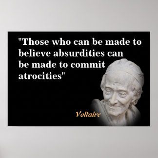 Voltaire-Zitat über Absurditäten und Gräueltaten Poster