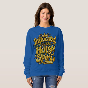Vom Heiligen Geist beeinflusst Sweatshirt