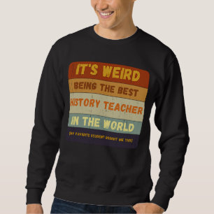 Vom Studierenden bis zum besten Geschichtslehrer i Sweatshirt