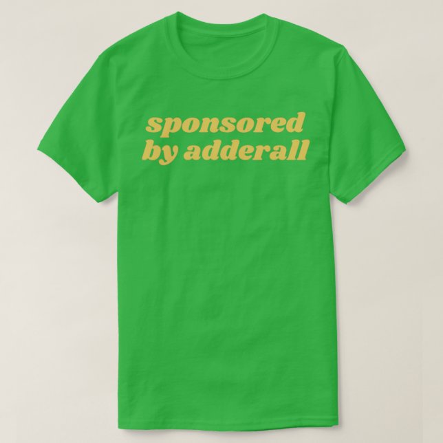 von Adderall gesponsert 10 T-Shirt (Design vorne)