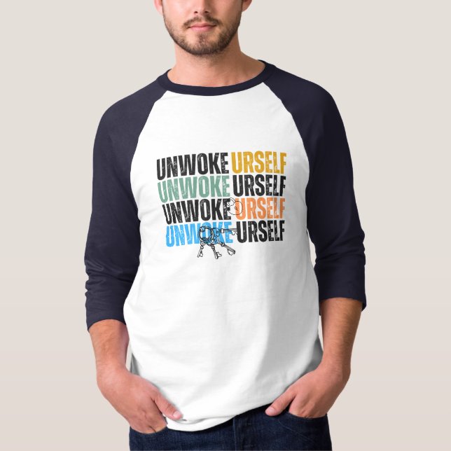 von Againstciaga Unwoke Sie selbst T - Shirt (Vorderseite)