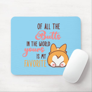 Von allen Hintern auf der Welt ist deiner mein Lie Mousepad