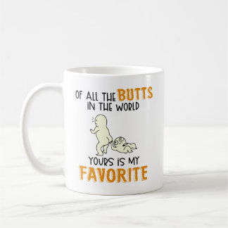 Von allen Hintern auf der Welt ist mein Liebling Kaffeetasse
