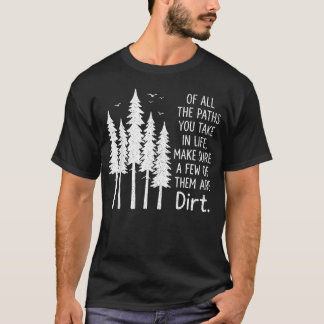 Von allen Wegen die du im Leben gehst, stelle sich T-Shirt
