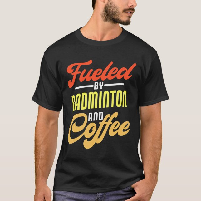 Von Badminton und Coffee Funny Badminton Pla gespe T-Shirt (Vorderseite)