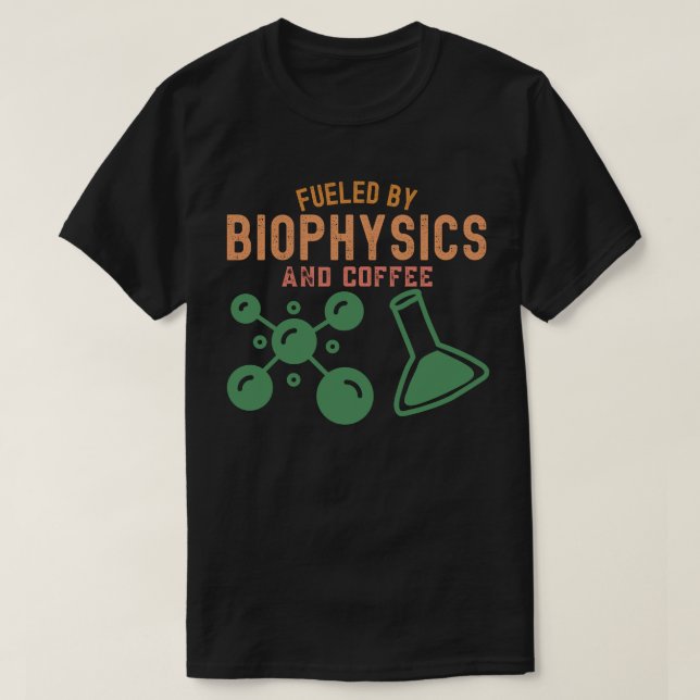Von Biophysik und Kaffee angeregt T-Shirt (Design vorne)