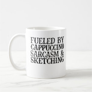 Von Cappuccino gespeist, Sarcasm und Skizze Kaffeetasse