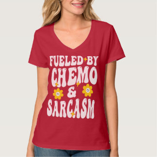 Von Chemo und Sarcasm gespeist Chemotherapie Kann T-Shirt
