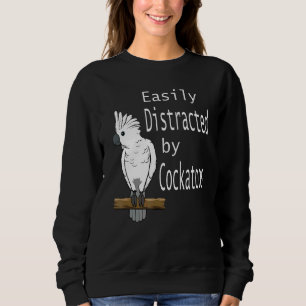 Von Cockatoos Parakeet Parrot Zitat abgelenkt Sweatshirt