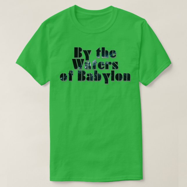 Von den Gewässern von Babylon T-Shirt (Design vorne)