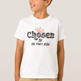 Von den Höchsten ausgewählt T-Shirt