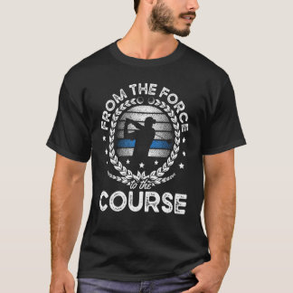 Von der Truppe bis zum Kurs für einen Polizeibeamt T-Shirt
