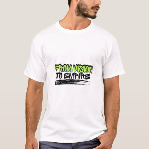 Von der Vision zum Imperium – Motivationszitat-Des T-Shirt