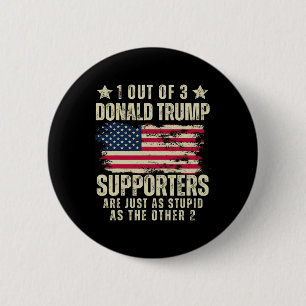 Von drei Unterstützern Donald Trumps, die so blöd Button