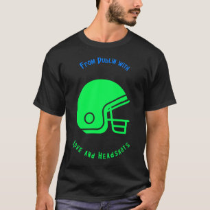 Von Dublin mit Liebe und Kopfschüssen T-Shirt